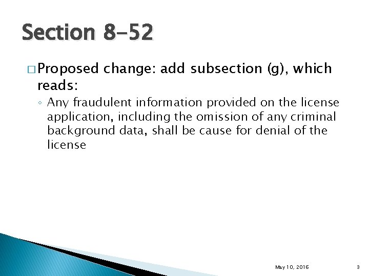 Section 8 -52 � Proposed reads: change: add subsection (g), which ◦ Any fraudulent