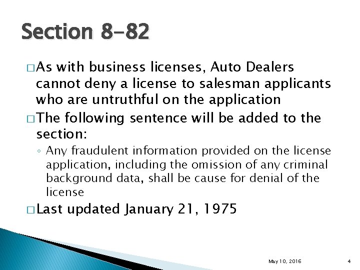 Section 8 -82 � As with business licenses, Auto Dealers cannot deny a license