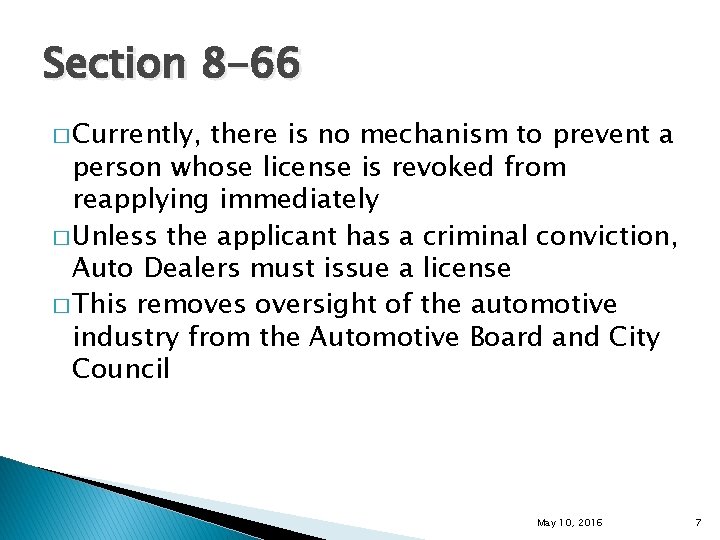 Section 8 -66 � Currently, there is no mechanism to prevent a person whose