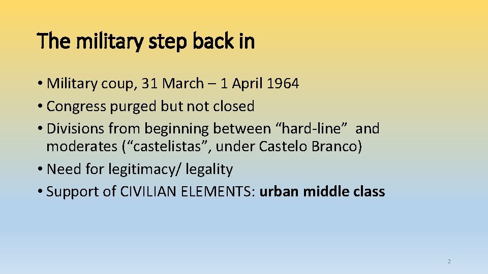 The military step back in • Military coup, 31 March – 1 April 1964