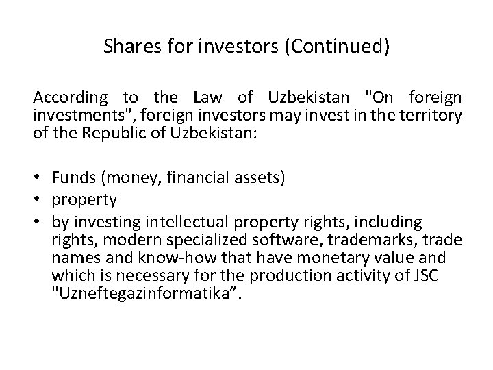 Shares for investors (Continued) According to the Law of Uzbekistan "On foreign investments", foreign