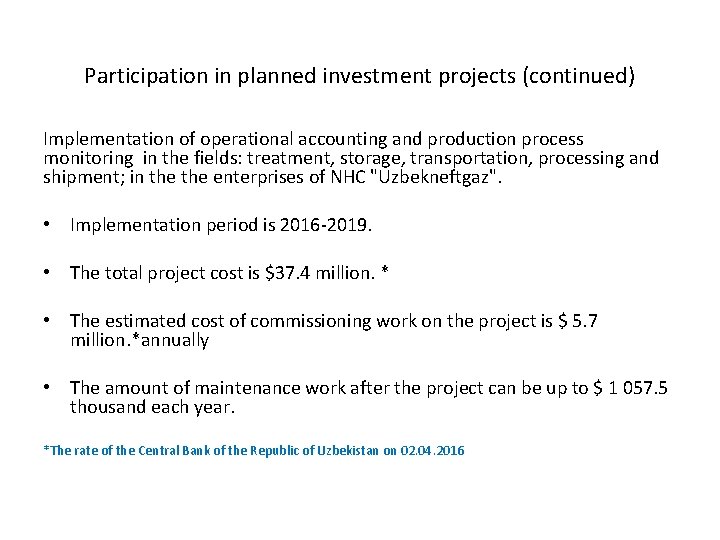 Participation in planned investment projects (continued) Implementation of operational accounting and production process monitoring