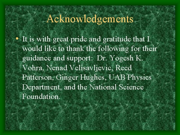 Acknowledgements • It is with great pride and gratitude that I would like to