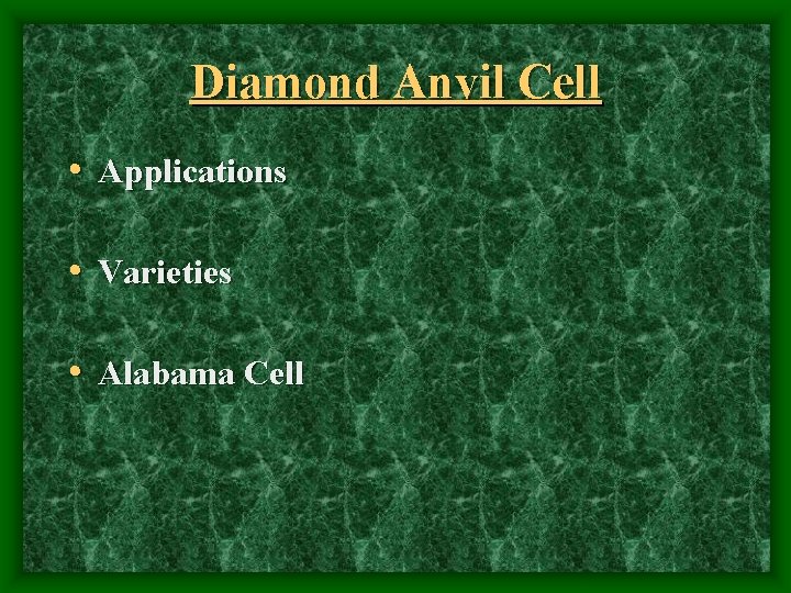 Diamond Anvil Cell • Applications • Varieties • Alabama Cell 