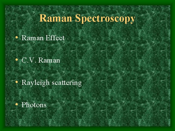 Raman Spectroscopy • Raman Effect • C. V. Raman • Rayleigh scattering • Photons