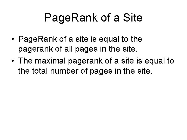 Page. Rank of a Site • Page. Rank of a site is equal to