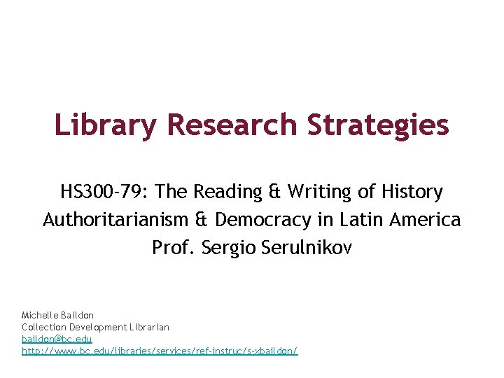 Library Research Strategies HS 300 -79: The Reading & Writing of History Authoritarianism &