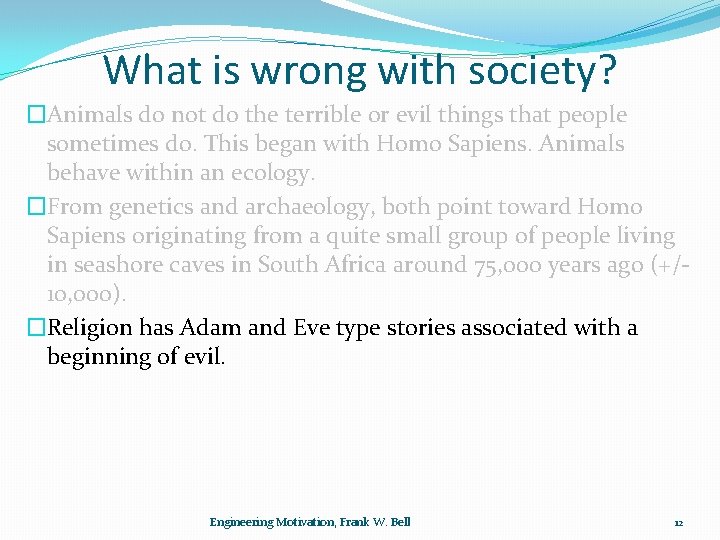 What is wrong with society? �Animals do not do the terrible or evil things