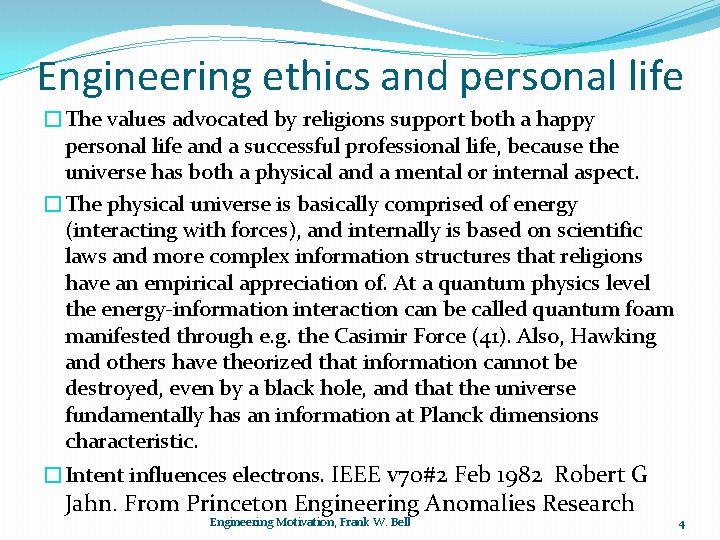 Engineering ethics and personal life �The values advocated by religions support both a happy