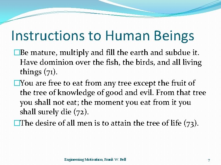 Instructions to Human Beings �Be mature, multiply and fill the earth and subdue it.