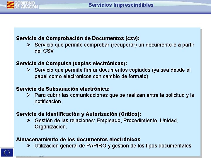 Servicios Imprescindibles Servicio de Comprobación de Documentos (csv): Ø Servicio que permite comprobar (recuperar)