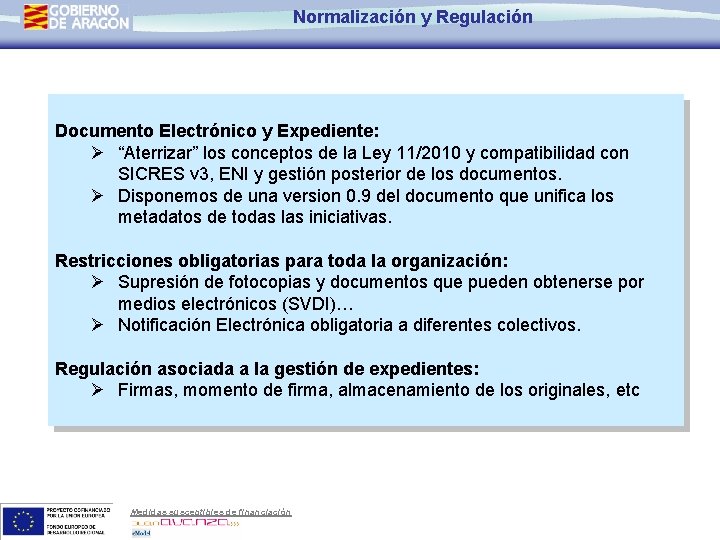 Normalización y Regulación Documento Electrónico y Expediente: Ø “Aterrizar” los conceptos de la Ley