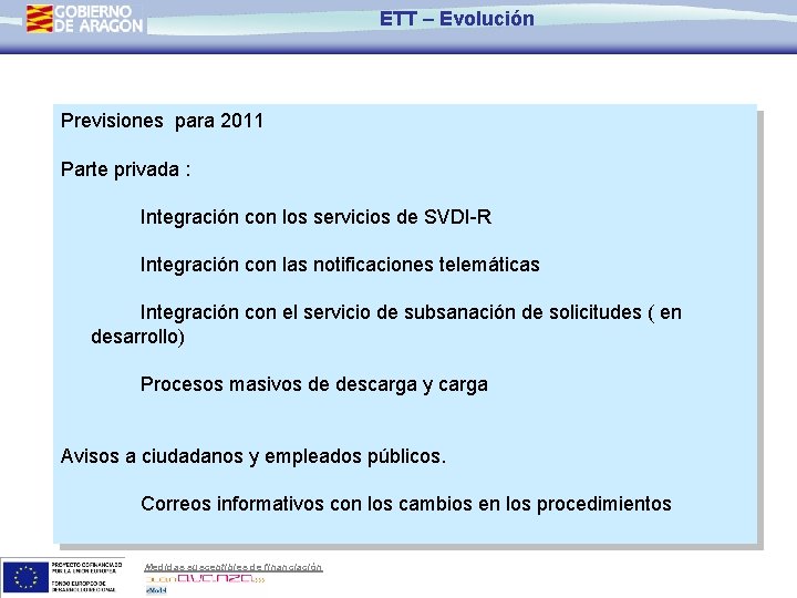 ETT – Evolución Previsiones para 2011 Parte privada : Integración con los servicios de