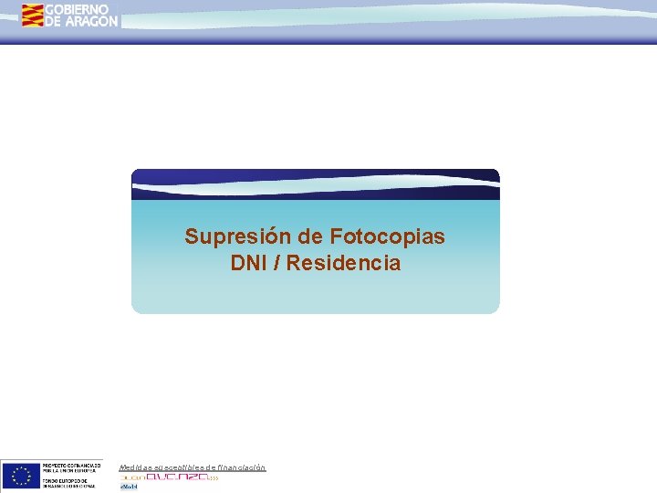 Supresión de Fotocopias DNI / Residencia Medidas susceptibles de financiación 