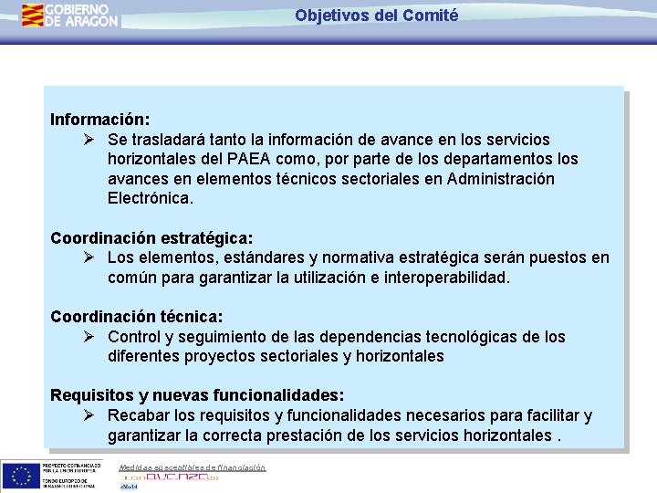 Objetivos del Comité Información: Ø Se trasladará tanto la información de avance en los