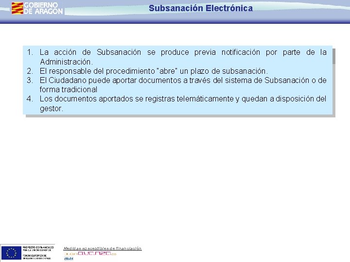 Subsanación Electrónica 1. La acción de Subsanación se produce previa notificación por parte de