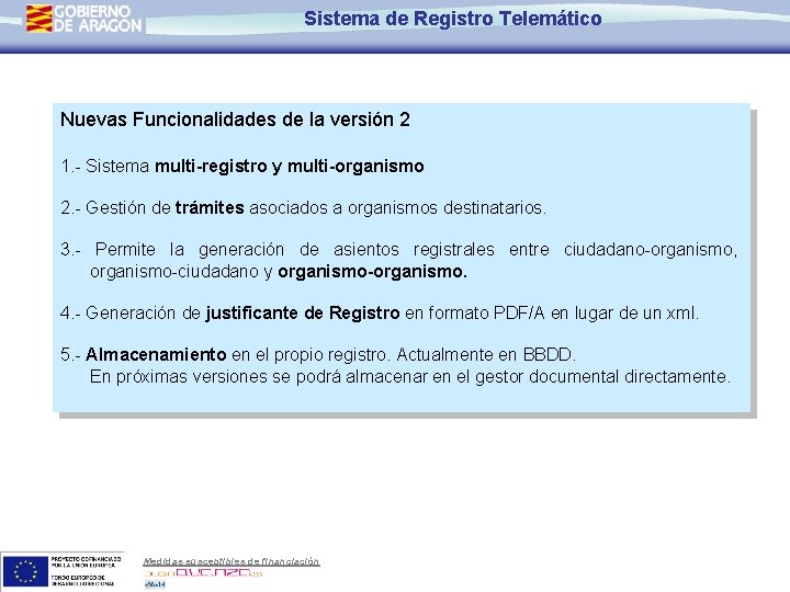 Sistema de Registro Telemático Nuevas Funcionalidades de la versión 2 1. - Sistema multi-registro