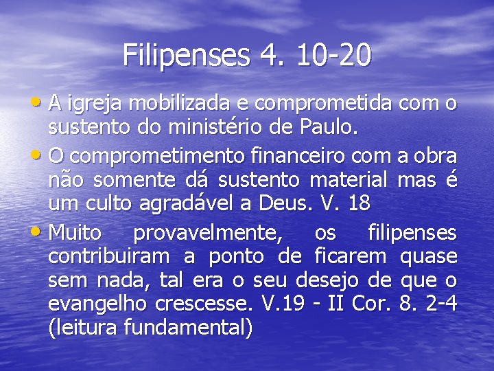 Filipenses 4. 10 -20 • A igreja mobilizada e comprometida com o sustento do