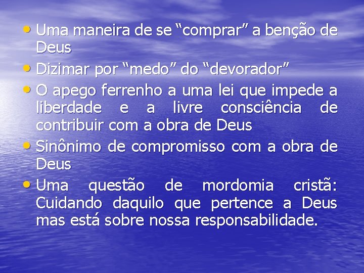  • Uma maneira de se “comprar” a benção de Deus • Dizimar por