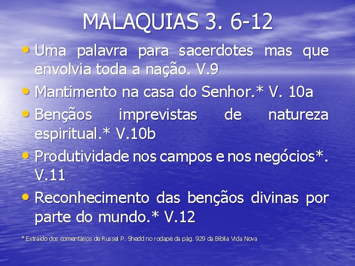 MALAQUIAS 3. 6 -12 • Uma palavra para sacerdotes mas que envolvia toda a