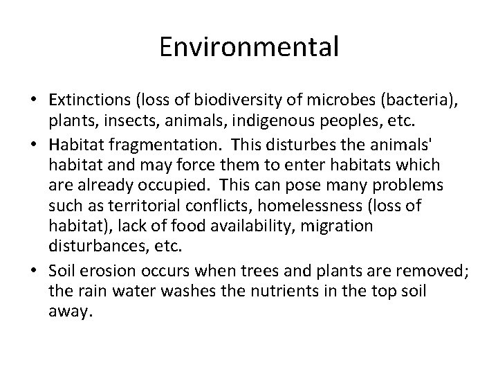 Environmental • Extinctions (loss of biodiversity of microbes (bacteria), plants, insects, animals, indigenous peoples,