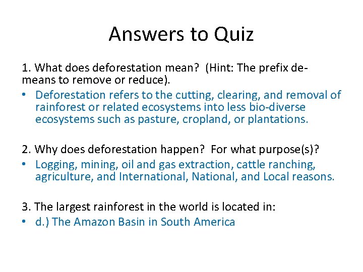 Answers to Quiz 1. What does deforestation mean? (Hint: The prefix demeans to remove