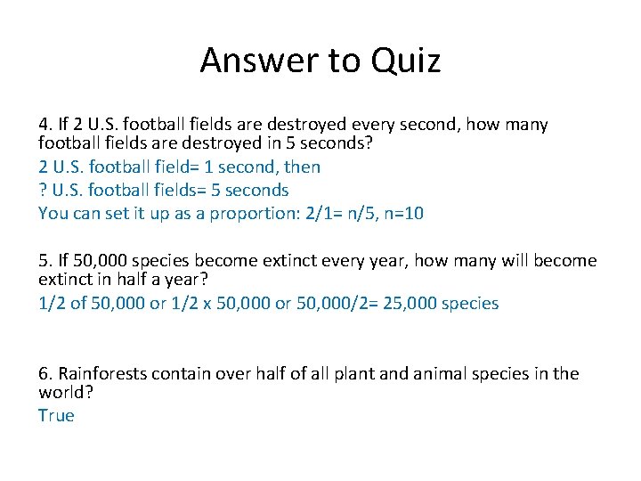 Answer to Quiz 4. If 2 U. S. football fields are destroyed every second,