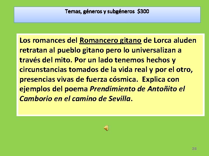 Temas, géneros y subgéneros $300 Los romances del Romancero gitano de Lorca aluden retratan