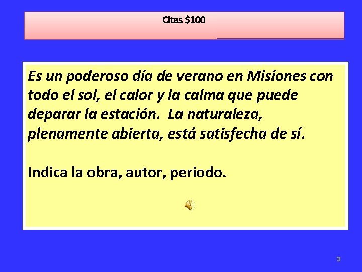 Citas $100 Es un poderoso día de verano en Misiones con todo el sol,