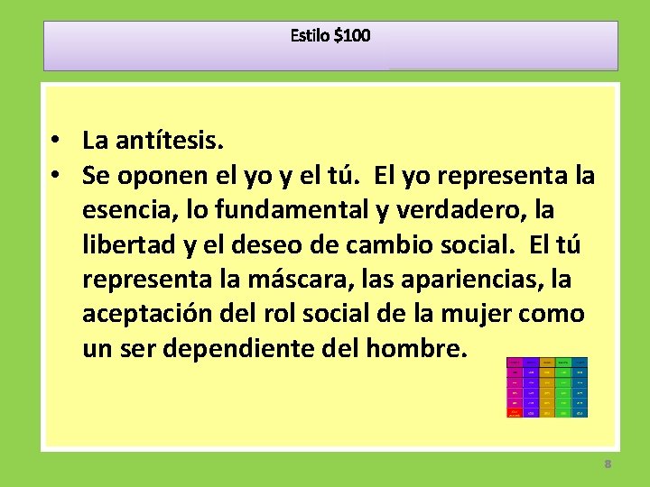 Estilo $100 • La antítesis. • Se oponen el yo y el tú. El