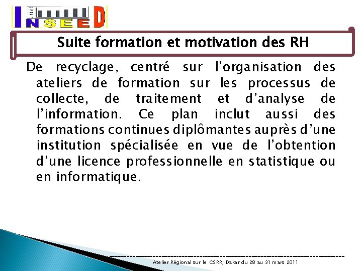 Suite formation et motivation des RH De recyclage, centré sur l’organisation des ateliers de