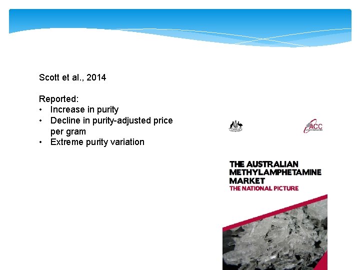 Scott et al. , 2014 Reported: • Increase in purity • Decline in purity-adjusted