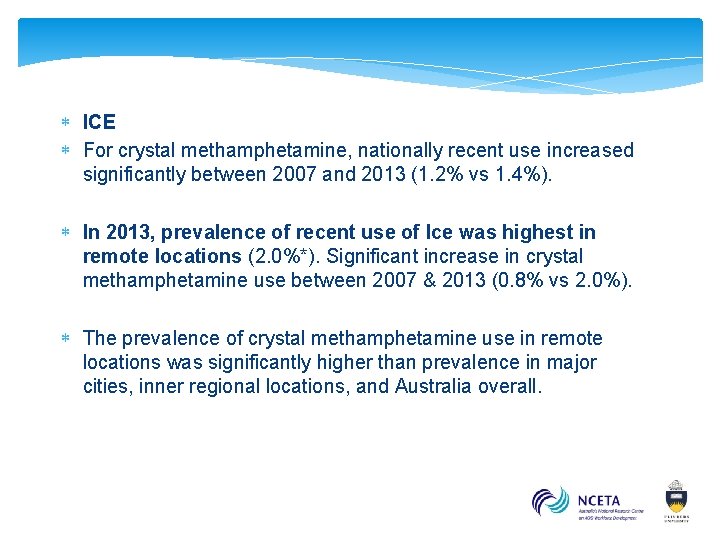  ICE For crystal methamphetamine, nationally recent use increased significantly between 2007 and 2013