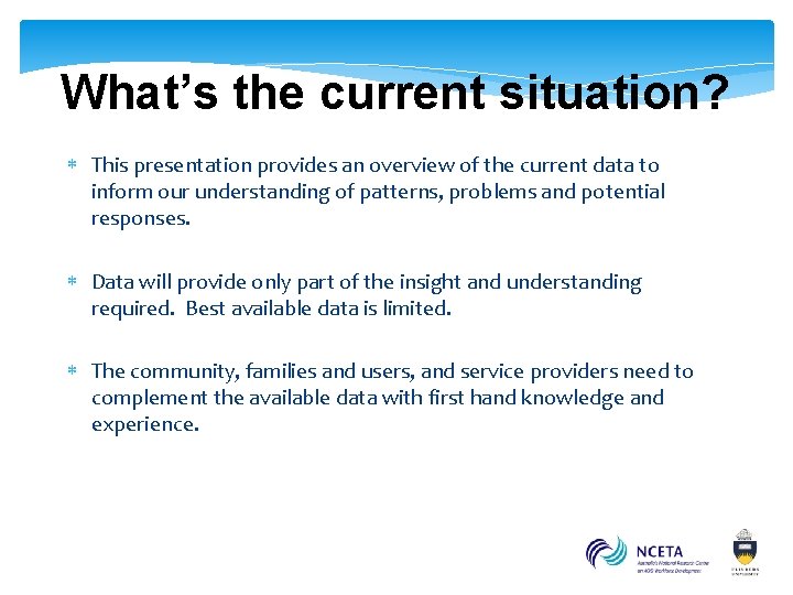 What’s the current situation? This presentation provides an overview of the current data to