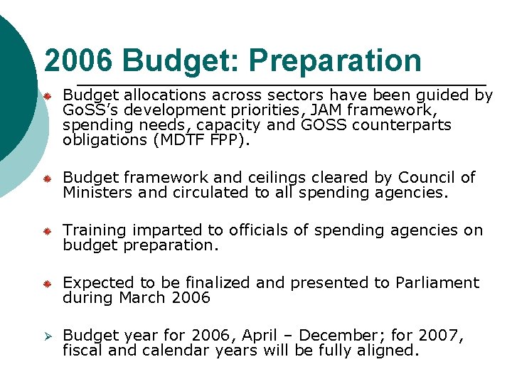 2006 Budget: Preparation Budget allocations across sectors have been guided by Go. SS’s development