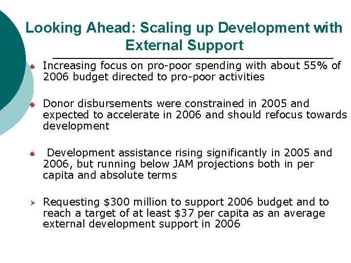 Looking Ahead: Scaling up Development with External Support Increasing focus on pro-poor spending with