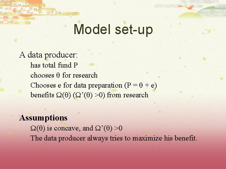 Model set-up A data producer: has total fund P chooses for research Chooses e