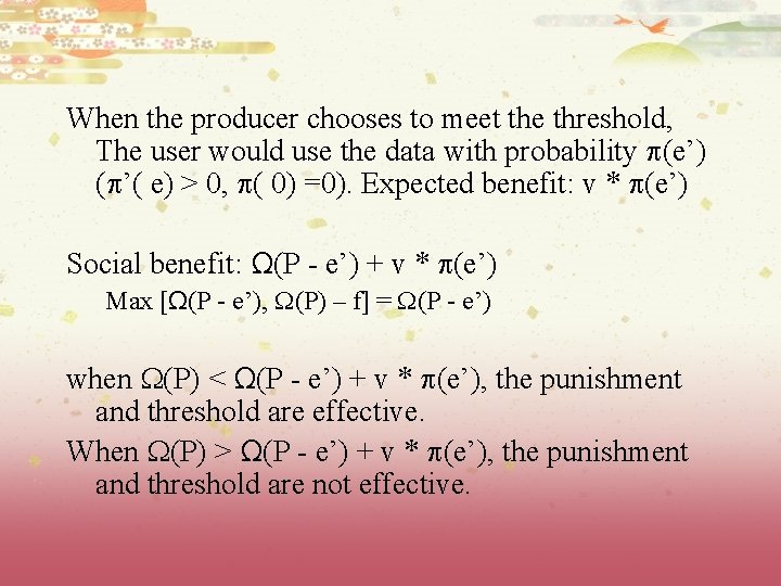 When the producer chooses to meet the threshold, The user would use the data