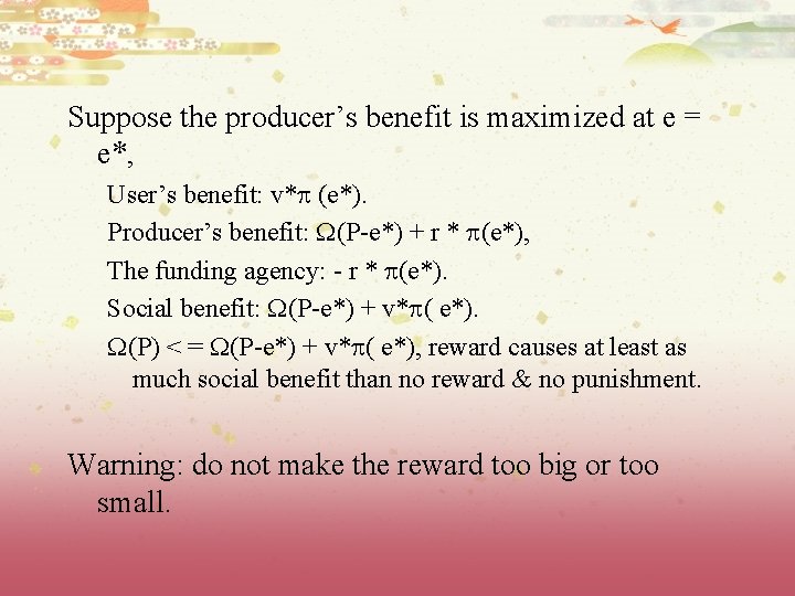 Suppose the producer’s benefit is maximized at e = e*, User’s benefit: v* (e*).