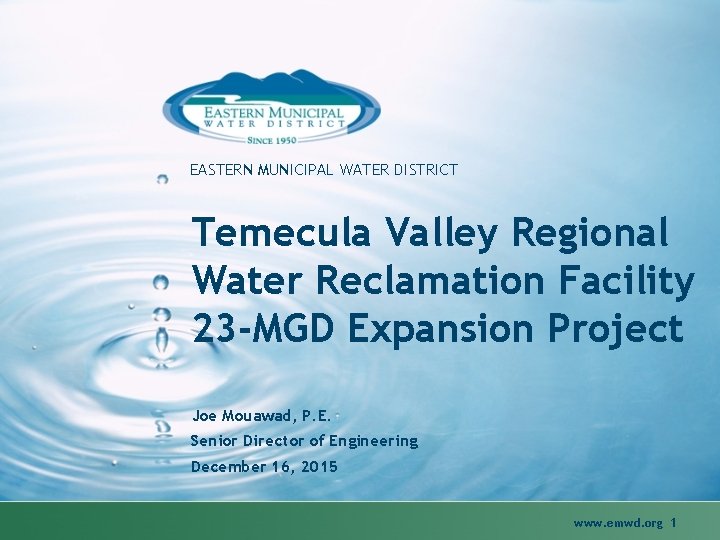 EASTERN MUNICIPAL WATER DISTRICT Temecula Valley Regional Water Reclamation Facility 23 -MGD Expansion Project