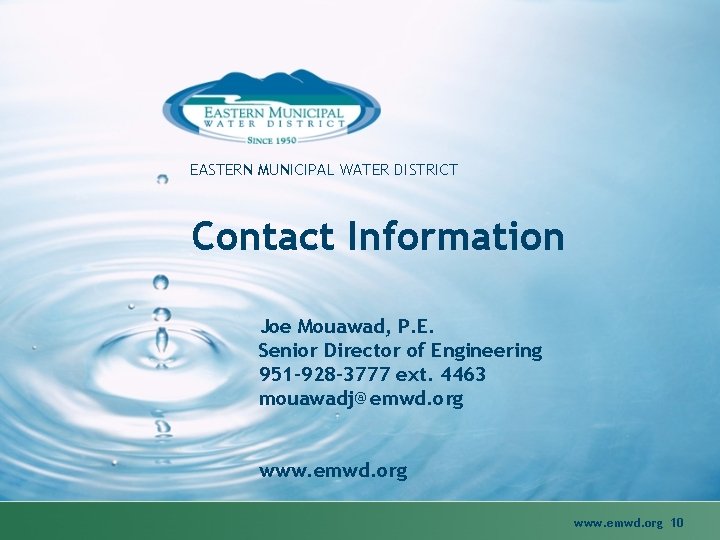 EASTERN MUNICIPAL WATER DISTRICT Contact Information Joe Mouawad, P. E. Senior Director of Engineering