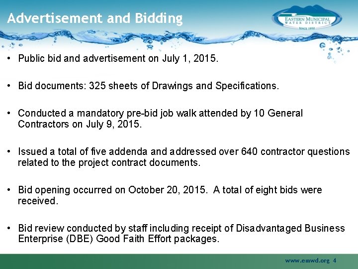 Advertisement and Bidding • Public bid and advertisement on July 1, 2015. • Bid