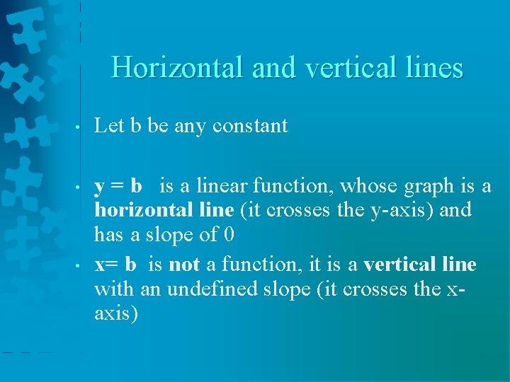 Horizontal and vertical lines • Let b be any constant • y = b