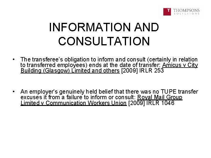 INFORMATION AND CONSULTATION • The transferee’s obligation to inform and consult (certainly in relation