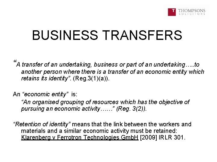 BUSINESS TRANSFERS “A transfer of an undertaking, business or part of an undertaking…. .