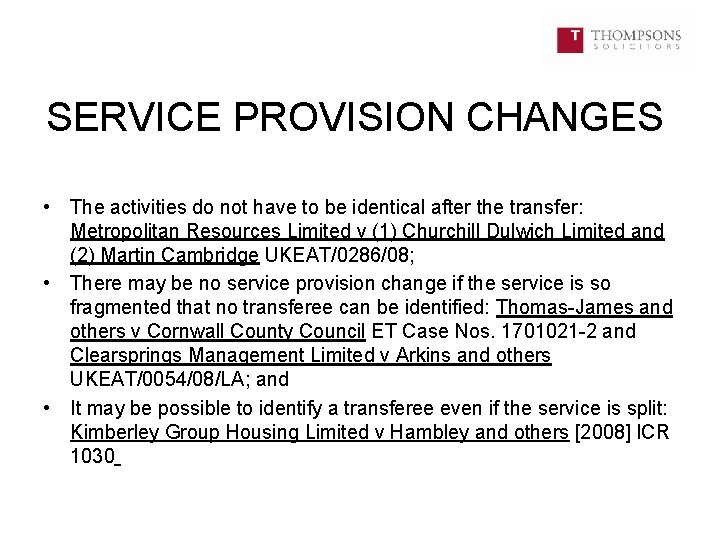 SERVICE PROVISION CHANGES • The activities do not have to be identical after the