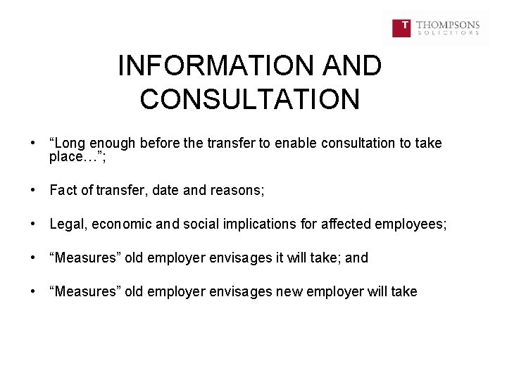 INFORMATION AND CONSULTATION • “Long enough before the transfer to enable consultation to take