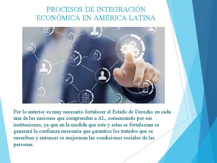 PROCESOS DE INTEGRACIÓN ECONÓMICA EN AMÉRICA LATINA Por lo anterior es muy necesario fortalecer