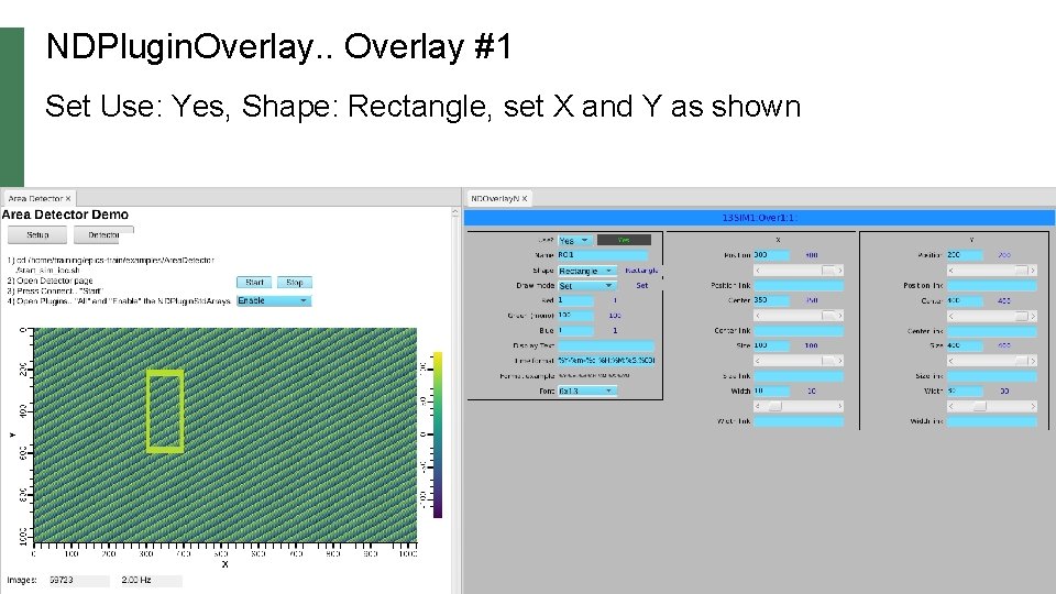 NDPlugin. Overlay #1 Set Use: Yes, Shape: Rectangle, set X and Y as shown