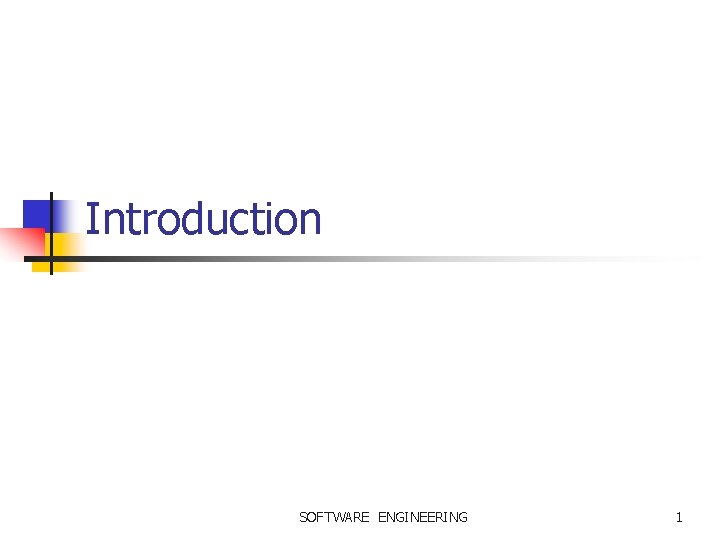 Introduction SOFTWARE ENGINEERING 1 